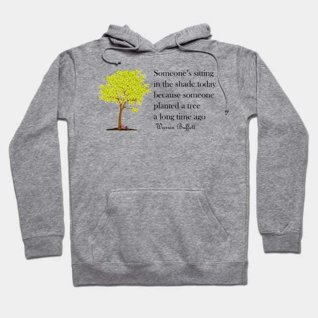 Someone is Sitting in the Shade Today Warren Buffett Quotes Hoodie by ANEW